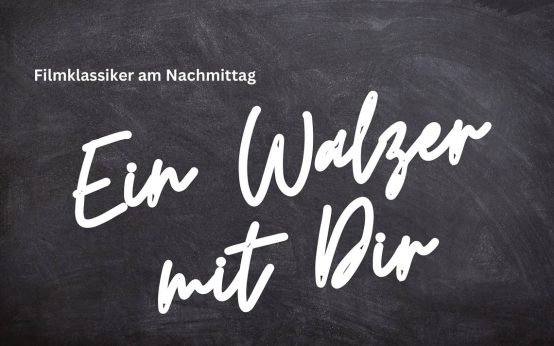 Ein Walzer mit Dir.